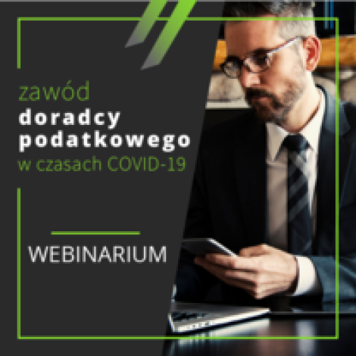 Sytuacja doradców podatkowych w czasie kryzysu COVID-19 - bezpłatny webinar 9.07.2020 r godz. 12.00